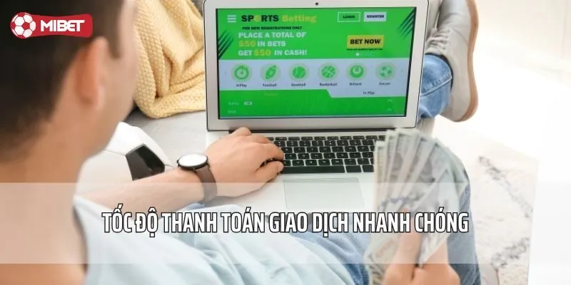 Tốc độ thanh toán giao dịch nhanh chóng