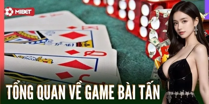 Tổng quan về game Bài Tấn