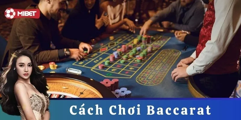 Mẹo nâng cao hiệu quả khi chơi baccarat