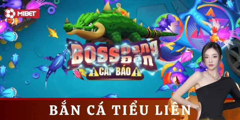 Bắn Cá Tiểu Liên là gì?