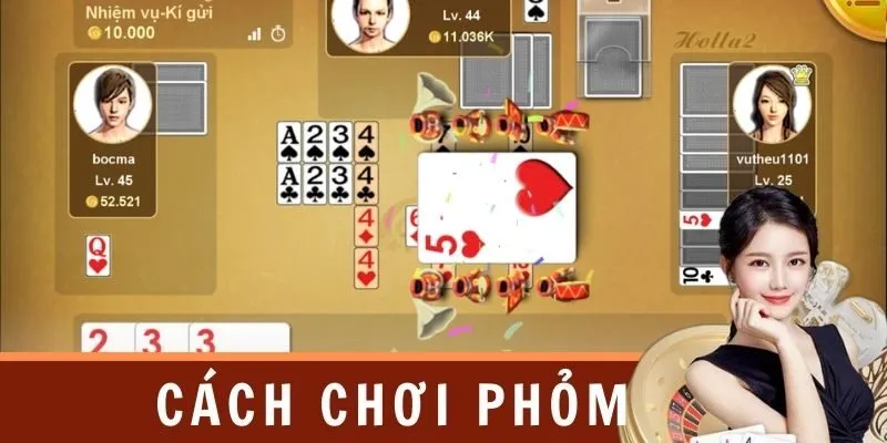 Ví dụ cách chơi phỏm để anh em dễ hiểu