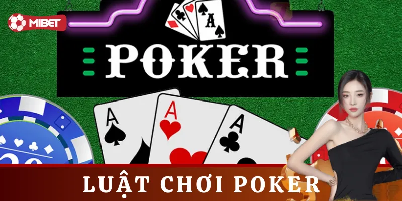 Luật Chơi Poker và những lưu ý quan trọng