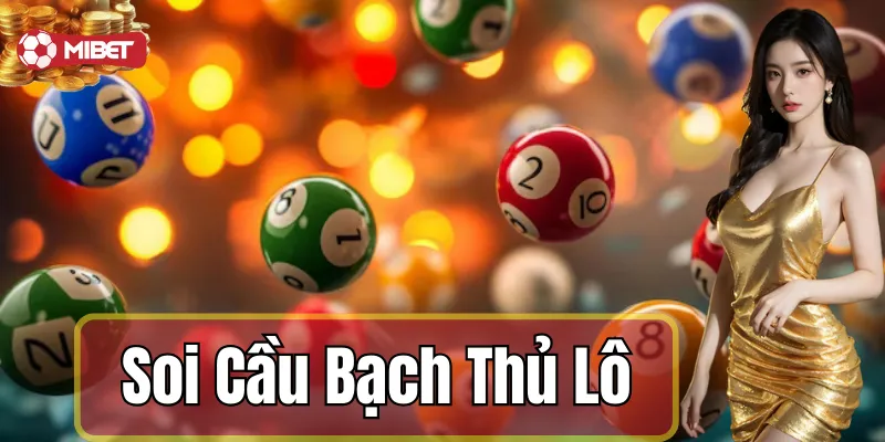 Các mẹo để soi cầu bạch thủ lô hiệu quả
