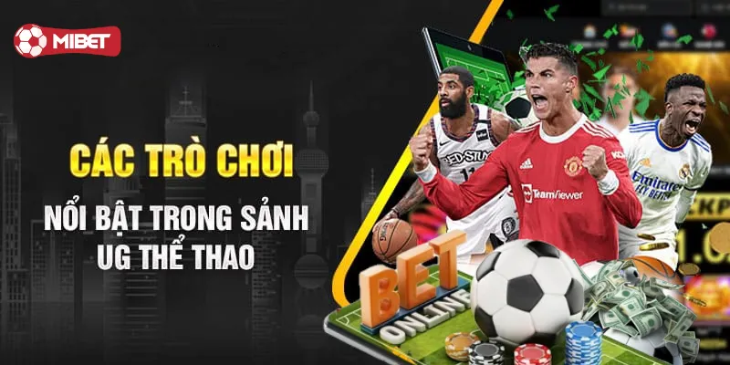 Nhiều sản phẩm cá cược đặc sắc tại sảnh thể thao