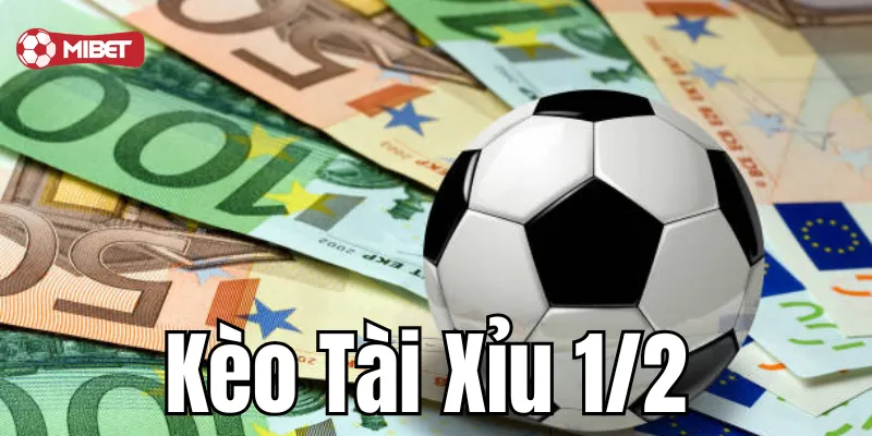 Cách đặt cược thông minh với kèo tài xỉu 1/2