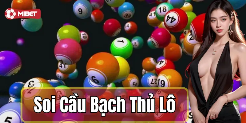 Nguyên tắc hoạt động của soi cầu bạch thủ lô
