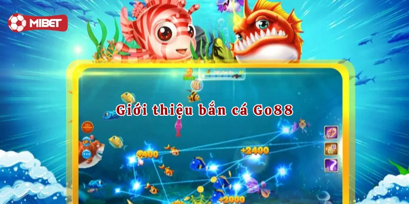 Bắn cá Go88 là gì?