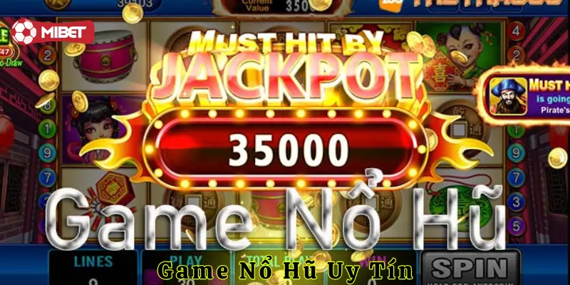 Game nổ hũ uy tín là những game nào?