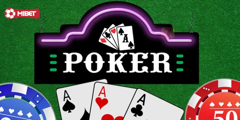 Một số luật chơi cơ bản trong cách chơi Poker